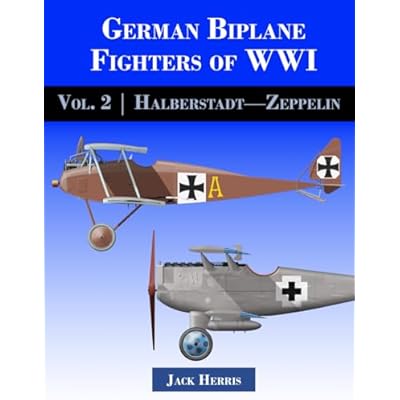 German Biplane Fighters of WWI: Volume 2: Halberstadt to Zeppelin