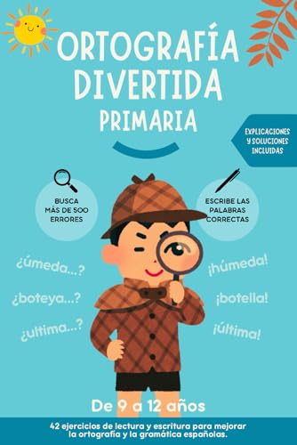 Ortografía divertida primaria: Busca los 500 errores y escribe las palabras de forma correcta. Libro para mejorar la ortografía de la lengua española.