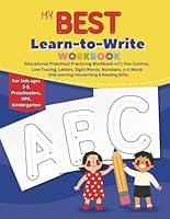 My Best Learn-to-Write Workbook: Educational Preschool Practicing Workbook with Pen Control, Line Tracing, Letters, Sight Words, Numbers, and More! ... Ages 3-5, Preschoolers, VPK, & Kindergarten. B0CX95PXGX Book Cover
