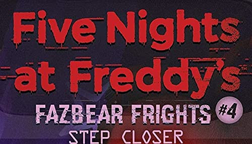Step Closer (Five Nights at Freddy's: Fazbear Frights #4) - Image 4