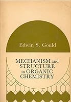 Mechanism and Structure in Organic Chemistry 0039100243 Book Cover