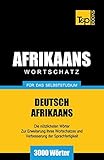 Wortschatz Deutsch-Afrikaans für das Selbststudium - 3000 Wörter (German Collection) (German Edition)