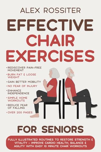 Chair Exercises for Seniors: Fully Illustrated Routines to Restor...