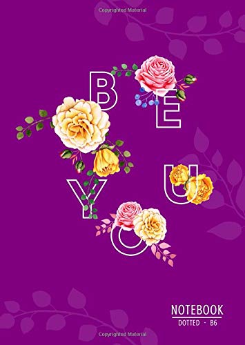 Dotted Notebook B6: Dot Grid Journal Small with Numbered Pages | Be You Flower Design Purple