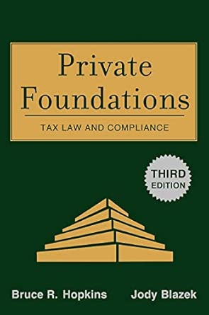 Private Foundations: Tax Law and Compliance (Wiley Nonprofit Law, Finance and Management Series) 3rd Edition Private Foundations: Tax Law and Compliance (Wiley Nonprofit Law, Finance and Management Series) 3rd Edition book cover
