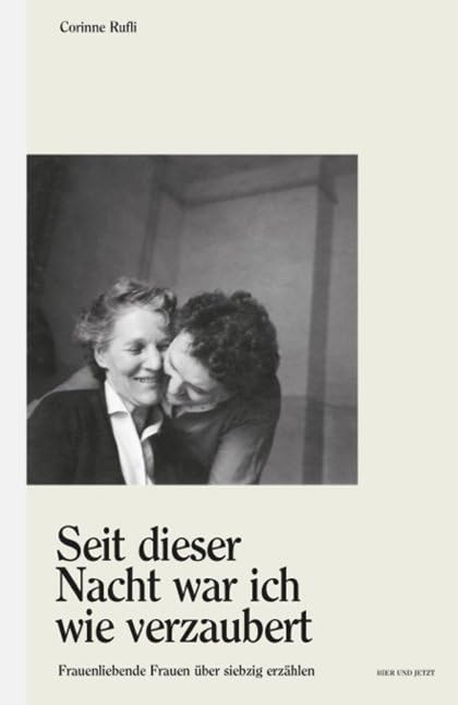 'Seit dieser Nacht war ich wie verzaubert': Frauenliebende Frauen über siebzig erzählen