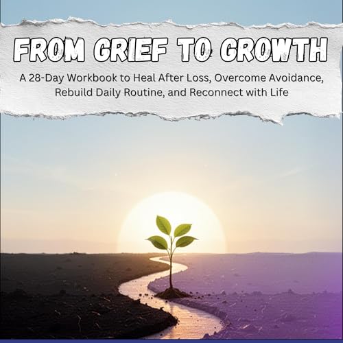 From Grief to Growth Audiobook By Nohelia Alcas cover art