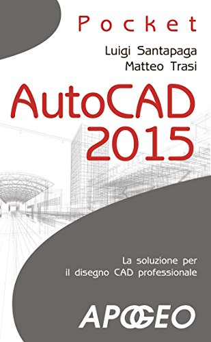 AutoCAD 2015 (Grafica e disegno Vol. 4)