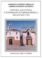 Pintura, escultura y fotografía en Iberoamérica. Siglos XIX y XX (Spanish Edition) 8437615798 Book Cover