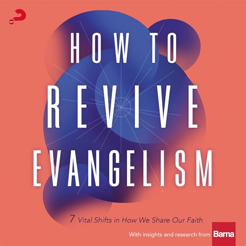 How to Revive Evangelism by Craig Springer, David Kinnaman - foreword episode artwork