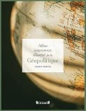 Atlas amoureux illustré de la géopolitique: Une plongée, en images et en...