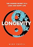 Longevity: The Chinese Secret to a Long and Happy Life