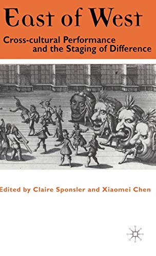 East of West: Cross-cultural Performance and the Staging of Difference