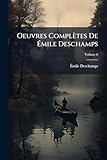  Oeuvres Complètes De Émile Deschamps; Volume 6