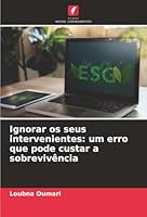 Ignorar os seus intervenientes: um erro que pode custar a sobrevivência (Portuguese Edition) 6200772673 Book Cover
