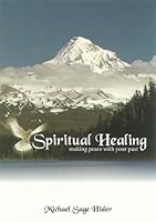 Spiritual Healing: Making Peace with Your Past 1579212026 Book Cover