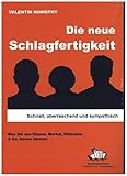  Die neue Schlagfertigkeit: Schnell, überraschend und sympathisch. Was Sie von Obama, Merkel, Klitschko & Co. lernen können