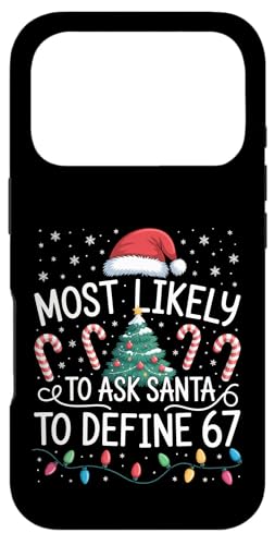 Most Likely to Ask Santa to Define 67 Family Matching Xmas �X�}�z�P�[�X iPhone 17 Pro �p