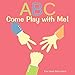 ABC Come Play with Me! (English Edition)