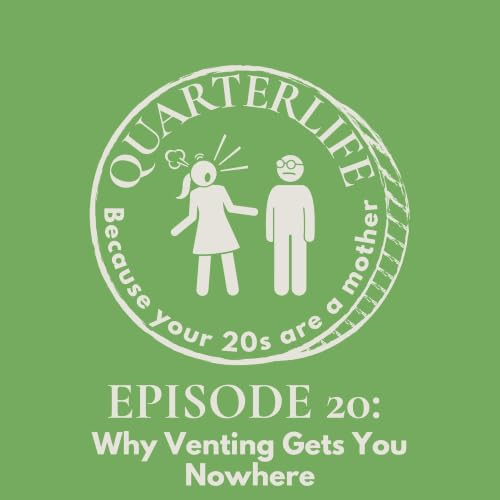 Flusterclux Quarterlife: Why Venting Gets You Nowhere