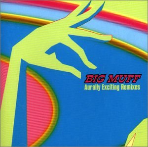 Aurally Exciting Remixes [Audio CD] Big Muff