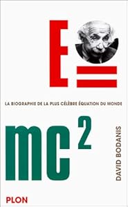 E=mc2 une biographie de la plus célèbre équation du monde