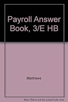 Payroll Answer Book, Seventh Edition 0735516626 Book Cover
