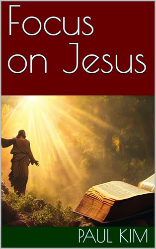 Focus on Jesus (English Edition)
