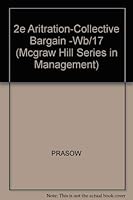 Arbitration and Collective Bargaining: Conflict Resolution in Labor Relations (Mcgraw Hill Series in Management) 0070506744 Book Cover