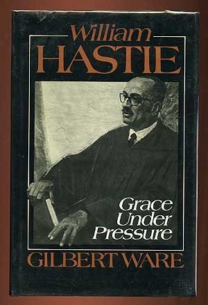William Hastie: Grace Under Pressure 0195032985 Book Cover