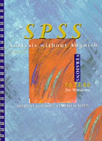 SPSS Analysis 7.0, 7.5, 8.0 Windows: Analysis without Anguish