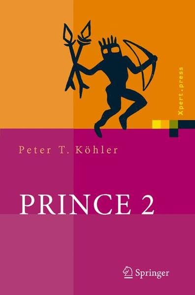 PRINCE 2: Das Projektmanagement-Framework (Xpert.press)