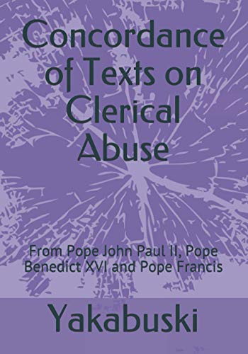 Concordance of Texts on Clerical Abuse: From Pope John Paul II, Pope Benedict XVI and Pope Francis (St. Joseph's Concordance Collection)