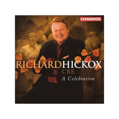 Richard Hickox CBE - A Celebration