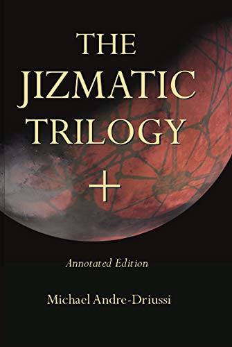 The Jizmatic Trilogy +: (annotated edition)