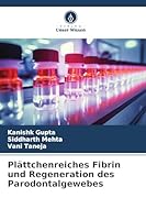 Plättchenreiches Fibrin und Regeneration des Parodontalgewebes (German Edition) 6208172381 Book Cover