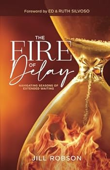 The Fire of Delay: Navigating Seasons of Extended Waiting