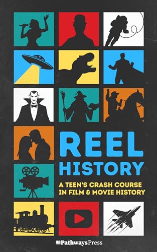 Reel History: A Teen's Crash Course in Film & Movie History