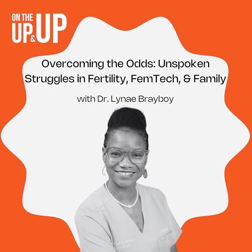 22. Overcoming the Odds: Unspoken Struggles in Fertility, FemTech, and Family