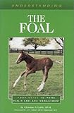 Understanding the Foal (The Horse Health Care Library Series)
