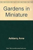 Gardens in Miniature 0340040564 Book Cover