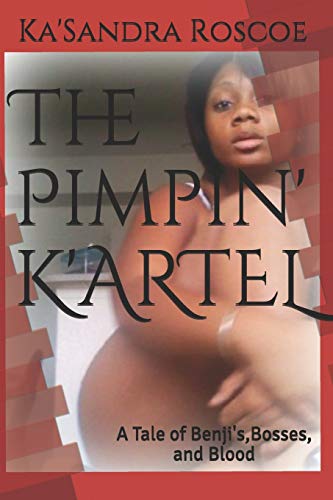 The Pimpin' K'ARTEL: A Tale about Benji's, Bosses, and Bloodshed