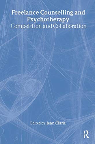 Freelance Counselling and Psychotherapy: Competition and Collaboration
