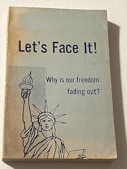 Paperback Let's Face It! Why is Our Freedom Fading Out? Book