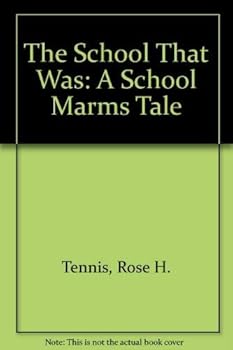 Paperback The School That Was: A School Marms Tale Book