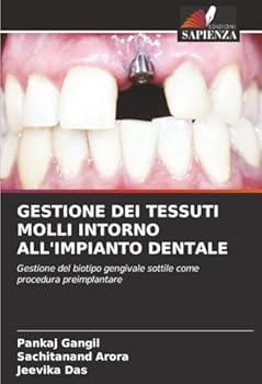 Gestione Dei Tessuti Molli Intorno All'impianto Dentale (Italian Edition)