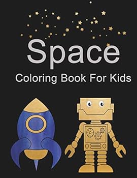 Paperback Space Coloring Book For Kids: Outer Space Coloring Book with Robots, Astronauts, Space Ships and Rockets Book