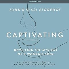 Captivating Audiobook By John Eldredge, Stasi Eldredge cover art