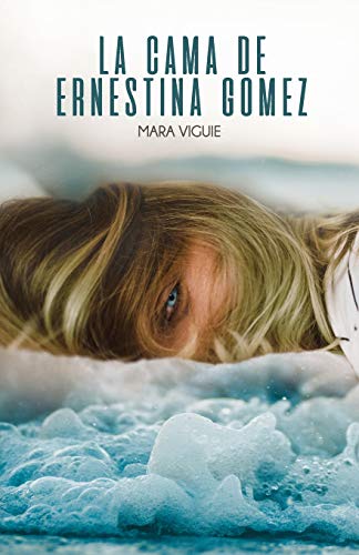La Cama de Ernestina Gómez (Spanish Edition)