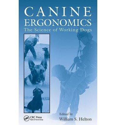 [(Canine Ergonomics)] [ Edited by William S. Helton ] [April, 2009]